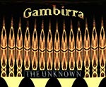 Gambirra - The Unknown