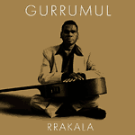 Geoffrey Gurrumul Yunupingu - Rrakala