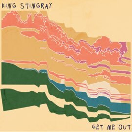 King Stingray - Get Me Out (Single)