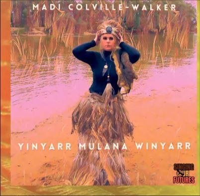 Madi colville walker yinyarr mulana winyarr