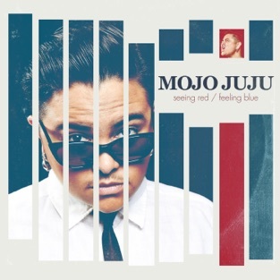 Mo'Ju (Mojo Juju) - Seeing Red / Feeling Blue