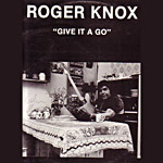 Roger Knox - Give It A Go