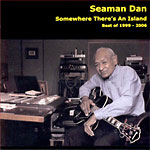 Henry Gibson "Seaman" Dan - Somewhere There's An Island: Best Of 1999-2006