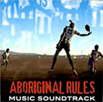 Soundtracks of Aboriginal movies - Aboriginal Rules