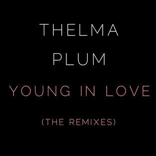 Thelma Plum - Young In Love (The Remixes, Single)