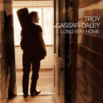 Troy Cassar-Daley - Long Way Home