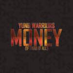 Yung Warriors - Money (If I Had It All) (Single)
